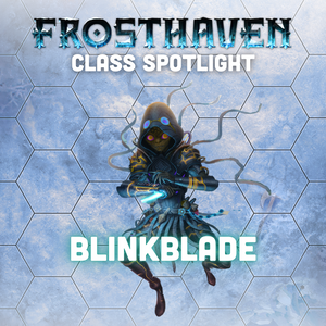 Frosthaven Class Spotlight: Quatryl Blinkblade