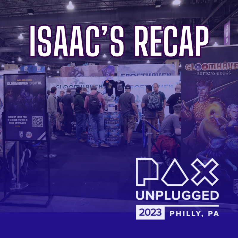 PAX Unplugged 2023 Isaac's Recap Cephalofair