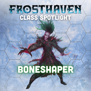 Frosthaven Class Spotlight: Boneshaper